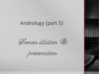 Andrology (part 5)
 