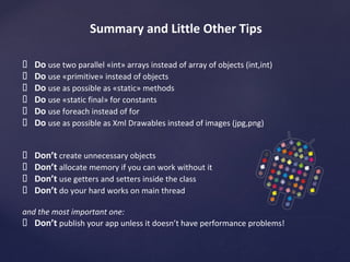 Reusable Layouts 
It is commonly used for title bars, yes-no button panels etc. 
Very easy to implement: 
Create a layout and use it in another layout with «<include ../>» tag 
<include layout="@layout/titlebar"/> 
 
