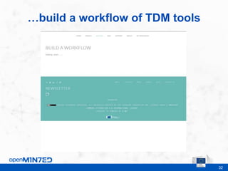 32
…build a workflow of TDM tools
This is where the footer goes
 
