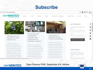 44
Subscribe
This is where the footer goes
Open Science FAIR, September 6-8, Athens
 