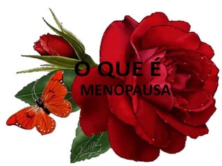 MENOPAUSA
 