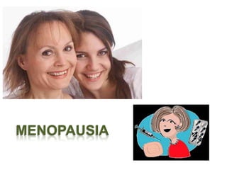 MENOPAUSIA
 