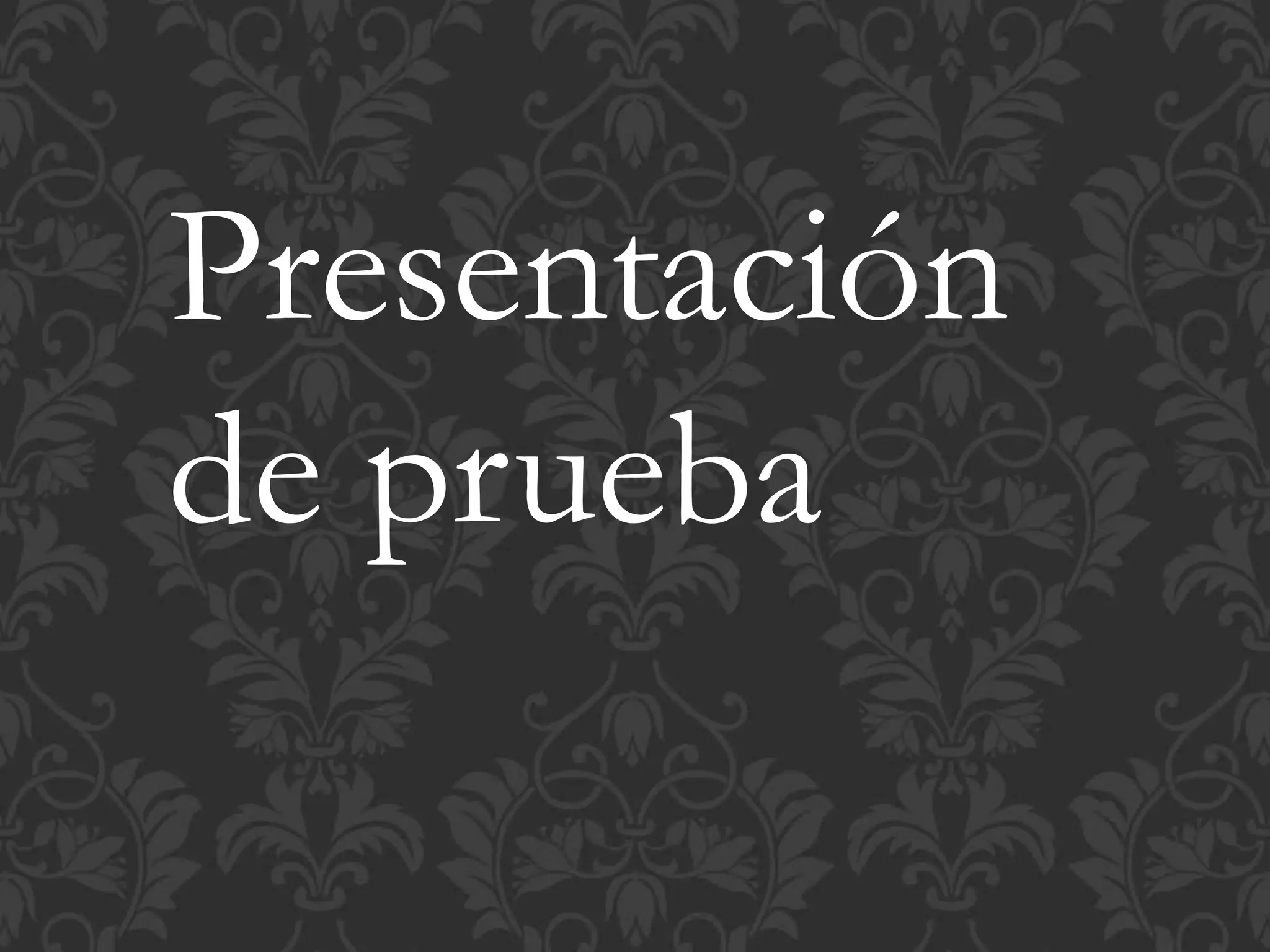 Presentación
de prueba
 