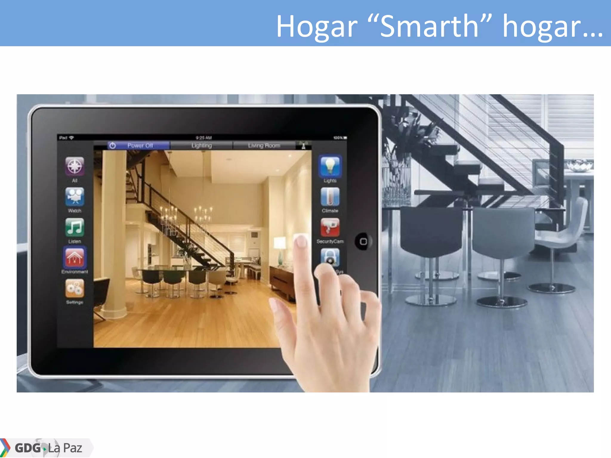 Hogar “Smarth” hogar…
 