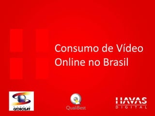 Consumo de Vídeo Online no Brasil 