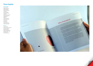 Vina Capital
Scope of Work
Logo Creative
Slogan Develope
Brand Identity
Visual Guidelines
Print Ads
Annual Report
Company Profile
Calendar
Interior Decorations
Project Sales Kit
Exhibitions
Website
Public Relations
Press/ Press Tour
Advertorial
Conference
Exhibitions
Ground Breaking
Grand Openning

Service
Art Direction
Brand Identity creations
and development
Graphic Design
Project Management
Website Design and
development
3D Visualisations
 