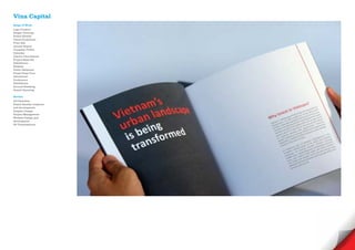 Vina Capital
Scope of Work
Logo Creative
Slogan Develope
Brand Identity
Visual Guidelines
Print Ads
Annual Report
Company Profile
Calendar
Interior Decorations
Project Sales Kit
Exhibitions
Website
Public Relations
Press/ Press Tour
Advertorial
Conference
Exhibitions
Ground Breaking
Grand Openning

Service
Art Direction
Brand Identity creations
and development
Graphic Design
Project Management
Website Design and
development
3D Visualisations
 