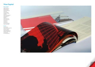 Vina Capital
Scope of Work
Logo Creative
Slogan Develope
Brand Identity
Visual Guidelines
Print Ads
Annual Report
Company Profile
Calendar
Interior Decorations
Project Sales Kit
Exhibitions
Website
Public Relations
Press/ Press Tour
Advertorial
Conference
Exhibitions
Ground Breaking
Grand Openning

Service
Art Direction
Brand Identity creations
and development
Graphic Design
Project Management
Website Design and
development
3D Visualisations
 