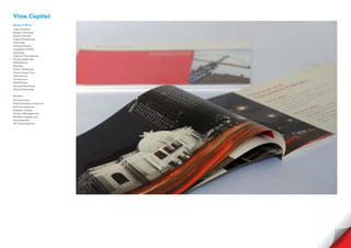 Vina Capital
Scope of Work
Logo Creative
Slogan Develope
Brand Identity
Visual Guidelines
Print Ads
Annual Report
Company Profile
Calendar
Interior Decorations
Project Sales Kit
Exhibitions
Website
Public Relations
Press/ Press Tour
Advertorial
Conference
Exhibitions
Ground Breaking
Grand Openning

Service
Art Direction
Brand Identity creations
and development
Graphic Design
Project Management
Website Design and
development
3D Visualisations
 