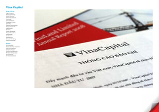Vina Capital
Scope of Work
Logo Creative
Slogan Develope
Brand Identity
Visual Guidelines
Print Ads
Annual Report
Company Profile
Calendar
Interior Decorations
Project Sales Kit
Exhibitions
Website
Public Relations
Press/ Press Tour
Advertorial
Conference
Exhibitions
Ground Breaking
Grand Openning

Service
Art Direction
Brand Identity creations
and development
Graphic Design
Project Management
Website Design and
development
3D Visualisations
 