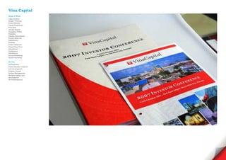 Vina Capital
Scope of Work
Logo Creative
Slogan Develope
Brand Identity
Visual Guidelines
Print Ads
Annual Report
Company Profile
Calendar
Interior Decorations
Project Sales Kit
Exhibitions
Website
Public Relations
Press/ Press Tour
Advertorial
Conference
Exhibitions
Ground Breaking
Grand Openning

Service
Art Direction
Brand Identity creations
and development
Graphic Design
Project Management
Website Design and
development
3D Visualisations
 