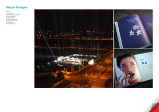 Saigon Paragon
Service
Art Direction
Brand Identity creations
and development
Graphic Design
Project Management
Website Design and
development
3D Visualisations
 