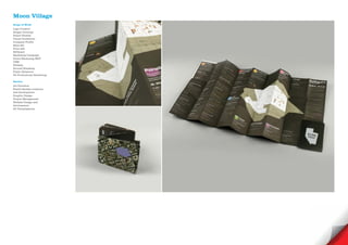 Moon Village
Scope of Work
Logo Creative
Slogan Develope
Brand Identity
Visual Guidelines
Company Profile
Sales Kit
Print Ads
Billboard
Marketing Campaign
Direct Marketing MGT
CRM
Website
Ground Breaking
Public Relations
3D Productions/ Rendering

Service
Art Direction
Brand Identity creations
and development
Graphic Design
Project Management
Website Design and
development
3D Visualisations
 