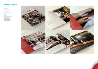 Mekong Capital
Scope of Work
Logo Creative
Brand Identity
Visual Guidelines
Print Ads
Photography
Printing Productions

Service
Art Direction
Brand Identity creations
and development
Graphic Design
Project Management
3D Visualisations
 