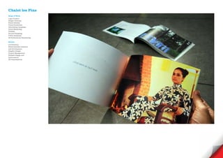 Chalet les Pins
Scope of Work
Logo Creative
Slogan Develope
Brand Identity
Visual Guidelines
Advertising Campaign
Direct Marketing
Website
Ground Breaking
Public Relations
3D Productions/ Reandering

Service
Art Direction
Brand Identity creations
and development
Graphic Design
Project Management
Website Design and
development
3D Visualisations
 