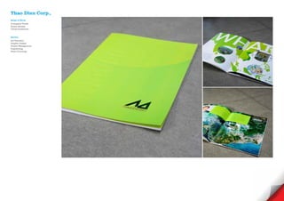 Thao Dien Corp.,
Scope of Work
Comapany Profile
Brand Identity
Visual Guidelines



Service
Art Direction
Graphic Design
Project Management
Copywriting
Photo Touching
 