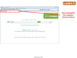 © 2008 andUNITE GmbH  Oder Suchbegriffe hier eingeben! (Firefox-Toolbar) 