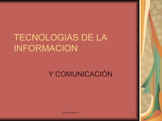 TECNOLOGIAS DE LA INFORMACION Y COMUNICACIÓN 