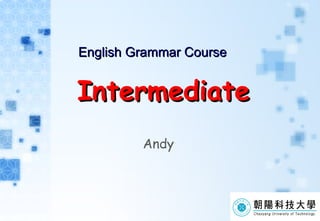 English Grammar Course Intermediate Andy 