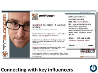 Connecting with key influencers
 