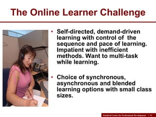 <ul><li>Self-directed, demand-driven learning with control of  the  sequence and pace of learning. Impatient with ineffici...