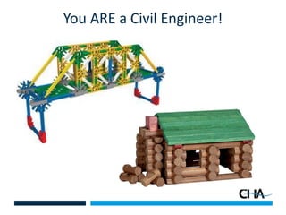 You ARE a Civil Engineer!
 