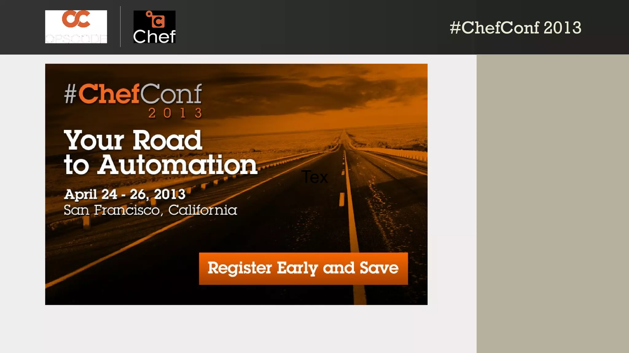 #ChefConf 2013#ChefConf 2013
Tex
 