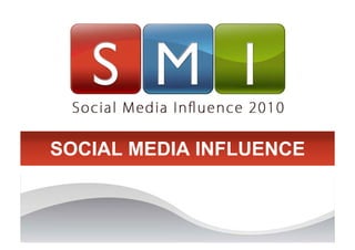 SOCIAL MEDIA INFLUENCE
 