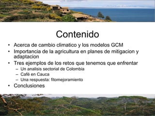 Andy  J    Cambio Climático En Agricultura  A C O D A L  Julio 2009