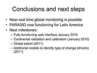 Andy  Jarvis and Louis Reymondin - PARASID  Near Real Time Monitoring Of Deforestation Using A Neural  Aug 2009