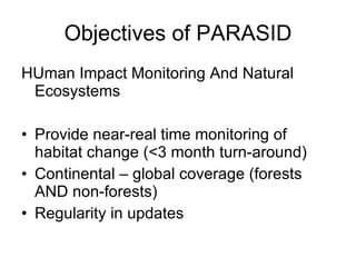 Andy  Jarvis PARASID Near Real Time Monitoring Of Habitat Change Using A Neural Network And  M O D I S Data  T N C  Brown  Bag  Sept 2009