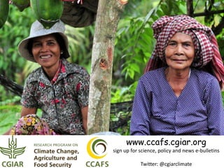 50 
www.ccafs.cgiar.org 
sign up for science, policy and news e-bulletins 
Twitter: @cgiarclimate 
