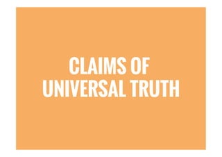CLAIMS OF
UNIVERSAL TRUTH
 