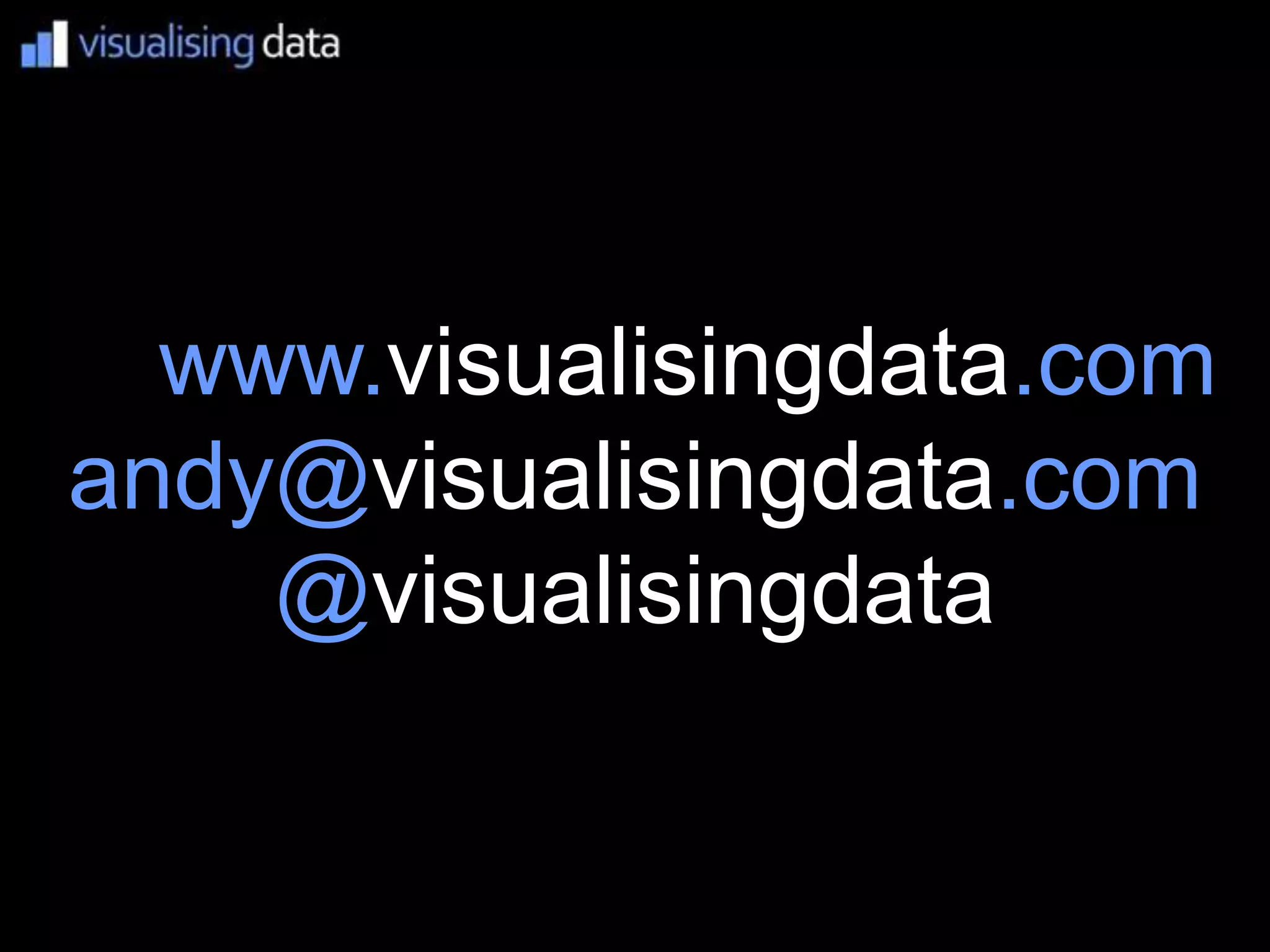 www.visualisingdata.com
andy@visualisingdata.com
    @visualisingdata
 