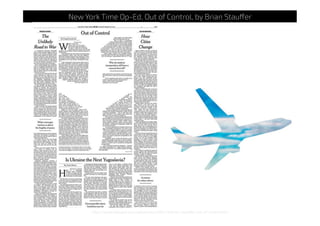 http://www.theispot.com/whatsnew/2014/3/brian-stauffer-out-of-control.htm
New York Time Op-Ed, Out of Control, by Brian Stauffer
 