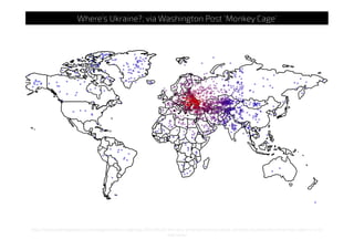 http://www.washingtonpost.com/blogs/monkey-cage/wp/2014/04/07/the-less-americans-know-about-ukraines-location-the-more-they-want-u-s-to-
intervene/
Where’s Ukraine?, via Washington Post ‘Monkey Cage’
 
