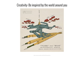 https://www.facebook.com/RenzoPicassoArchive
Creativity: Be inspired by the world around you
 