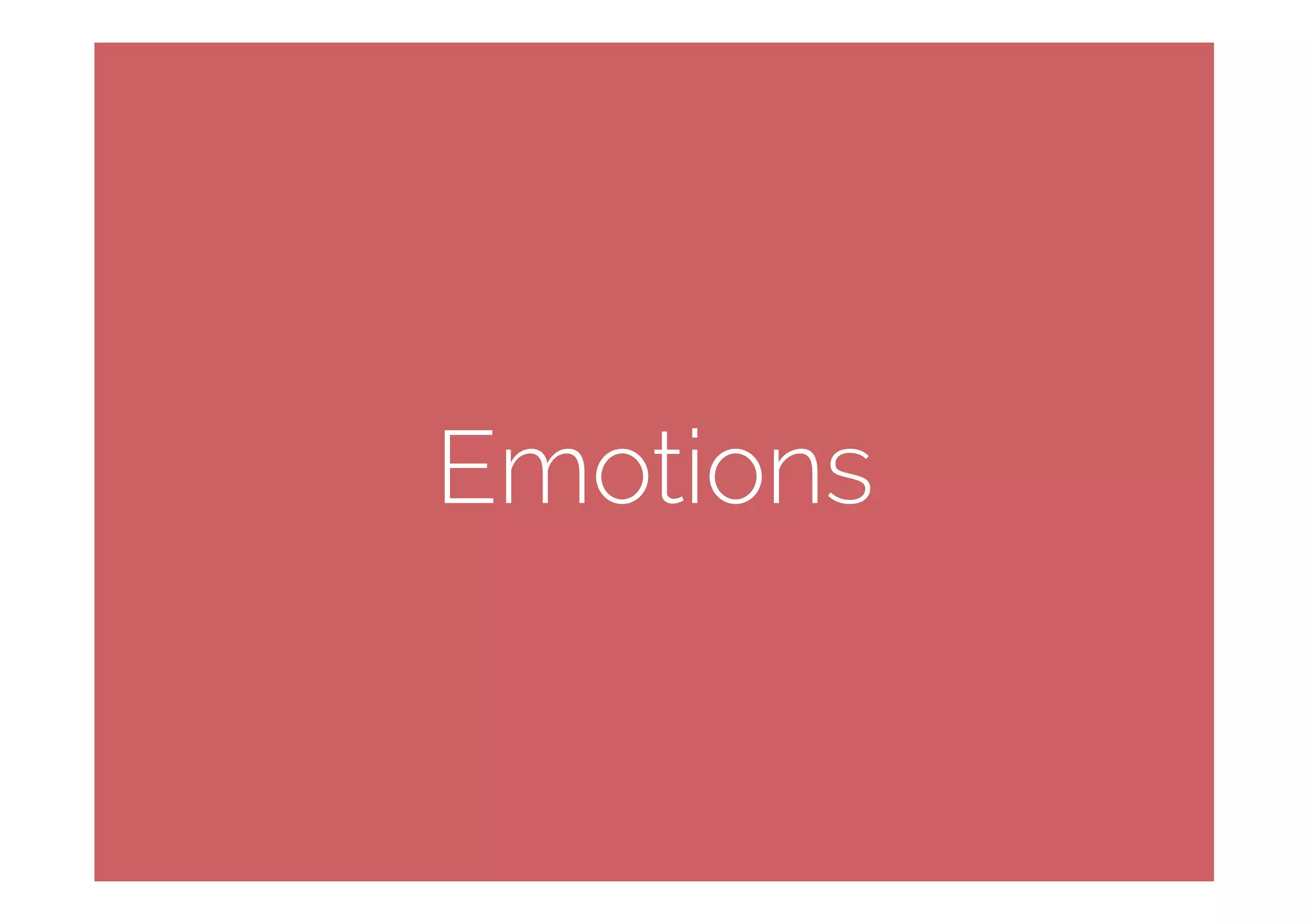 Emotions
 