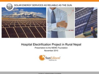 Hospital Electrification Project in Rural Nepal Presentation to the MEMC Foundation November 2010 