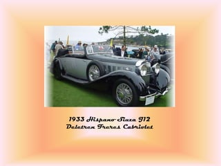 1933 Hispano Siuza J12
Deletren Freres Cabriolet
 
