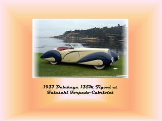 1937 Delahaye 135M Figoni et
  Falaschi Torpedo Cabriolet
 