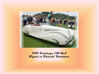 1937 Delehaye 135 MS
Figoni et Falashi Roadster
 