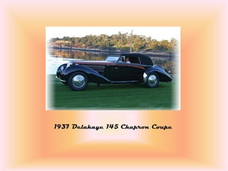 1937 Delahaye 145 Chapron Coupe
 