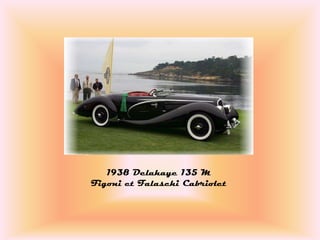 1938 Delahaye 135 M
Figoni et Falaschi Cabriolet
 