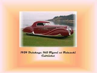 1939 Delahaye 165 Figoni et Falaschi
             Cabriolet
 