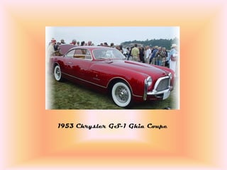 1953 Chrysler GS-1 Ghia Coupe
 