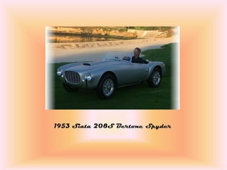 1953 Siata 208S Bertone Spyder
 