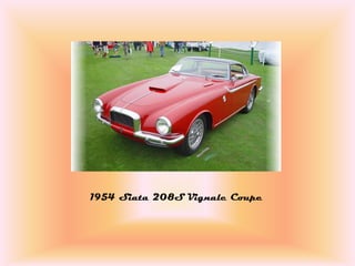 1954 Siata 208S Vignale Coupe
 