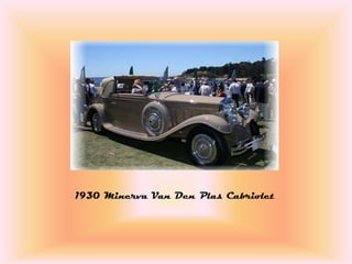 1930 Minerva Van Den Plas Cabriolet
 