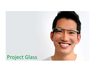 Project Glass
 